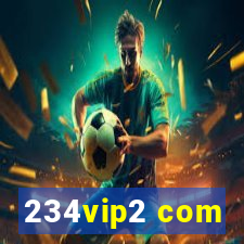 234vip2 com